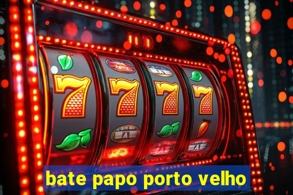 bate papo porto velho